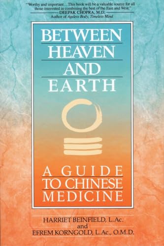 Between Heaven and Earth: A Guide to Chinese Medicine von BALLANTINE GROUP
